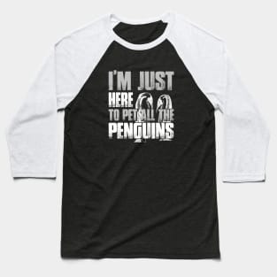 I'm Just Here To Pet All The Penguins Vintage Animal Penguin Baseball T-Shirt